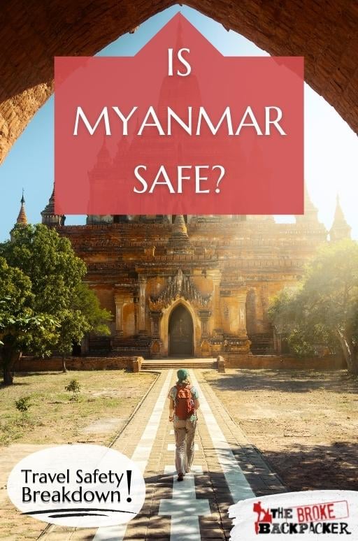 How Safe Is Myanmar To Visit 2023 Guide