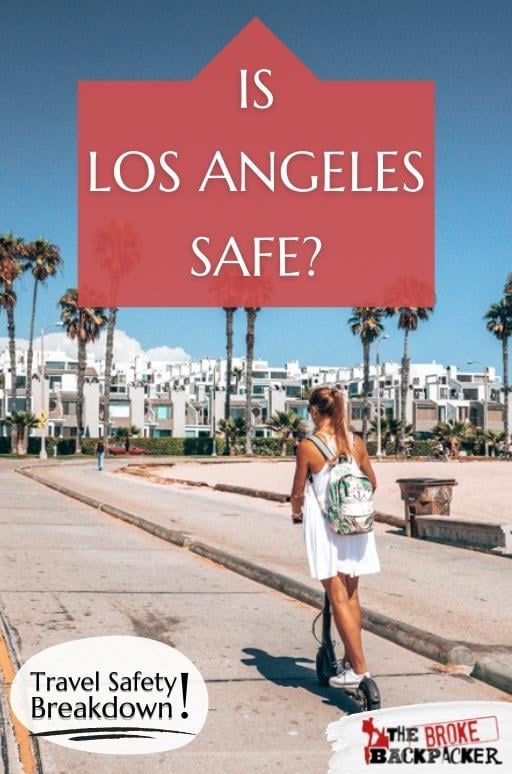 Is Los Angeles SAFE to Visit? (2024 • Insider Tips)