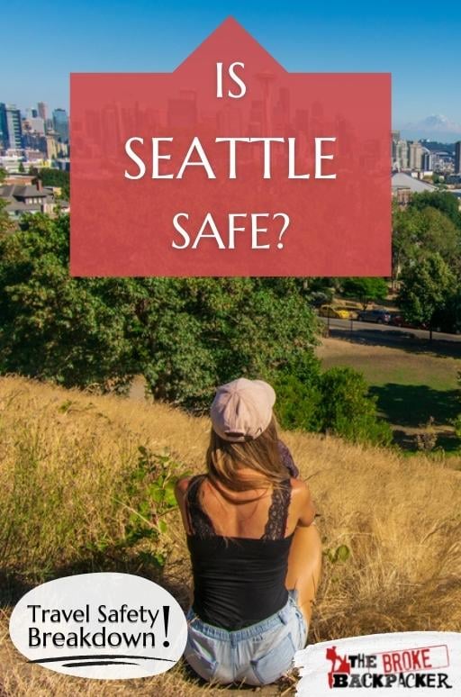 Is Seattle SAFE for Travel? (2023 • Insider Tips)