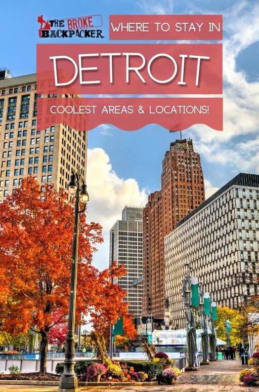 Where to Stay in Detroit: The BEST Areas in 2024