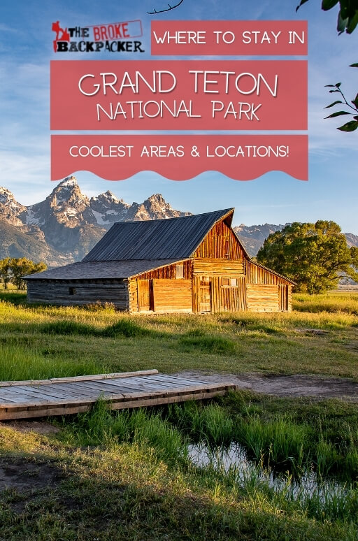 Where to Stay in Grand Teton National Park: The BEST Areas in 2024