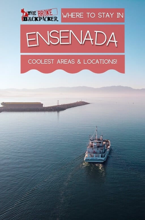 Where To Stay In Ensenada The BEST Areas In 2024   Where To Stay Ensenada Pin 