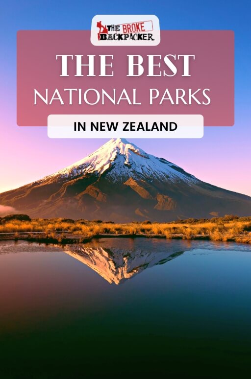 11 STUNNING National Parks in New Zealand