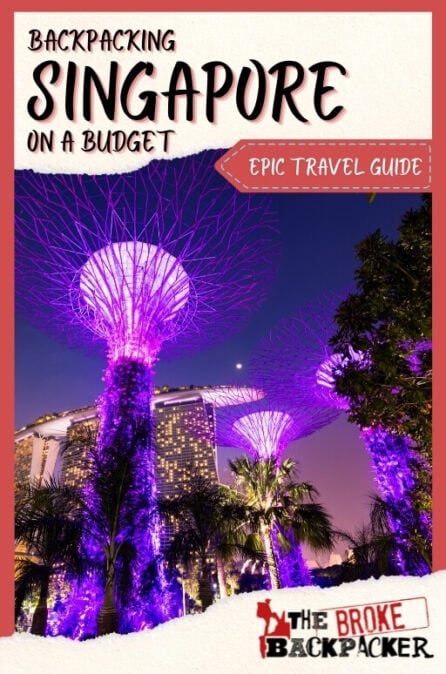 Backpacking Singapore Epic Budget Travel Guide 2023