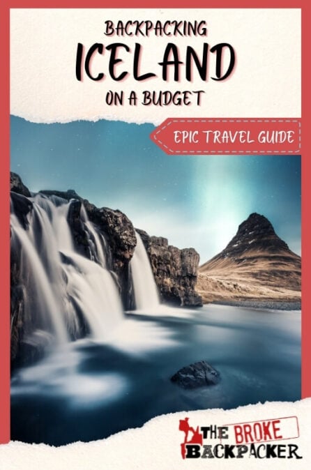 Backpacking Iceland - The ULTIMATE Iceland Travel Guide (2024)