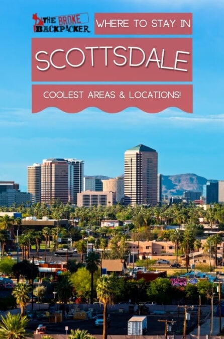 Where to Stay in Scottsdale: The BEST Areas in 2024