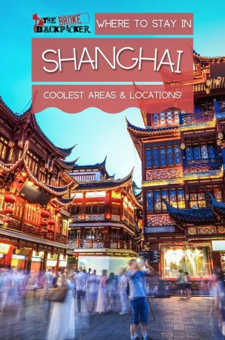 Where to Stay in Shanghai: The BEST Areas in 2024