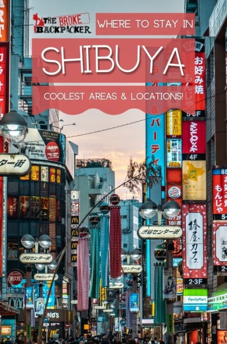 Where To Stay In Shibuya: The BEST Areas In 2024