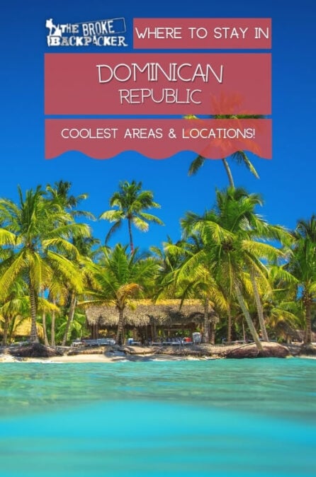 Where to Stay in Dominican Republic: The BEST Areas in 2024