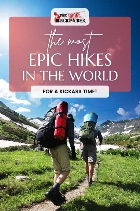 Best Hikes In The World: Find Your Epic Adventure in 2024