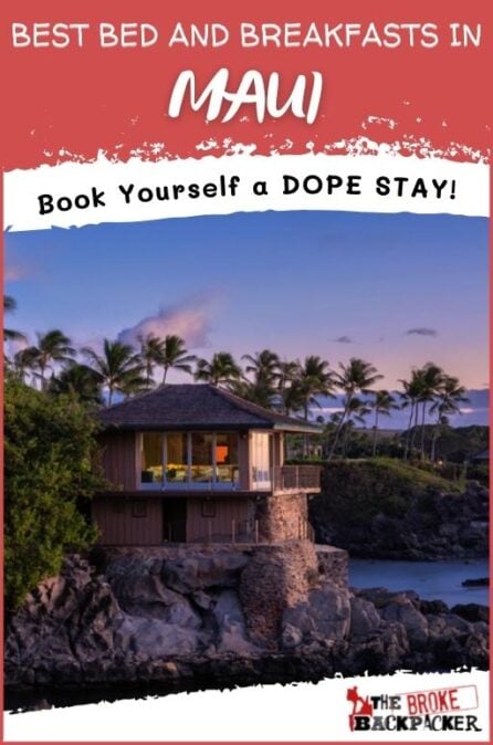 15 STUNNING Bed And Breakfast In Maui [2024 Guide]