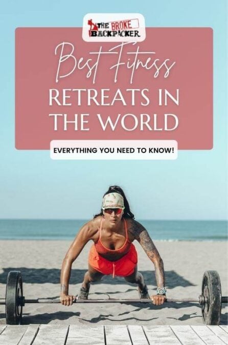 34 Best Fitness Retreats in the World! • (2024 BUDGET Guide)